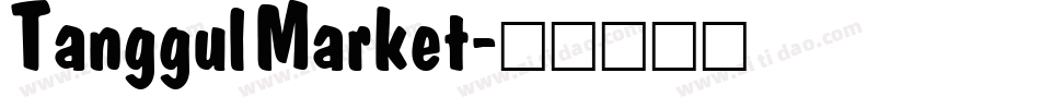 Tanggul Market字体转换